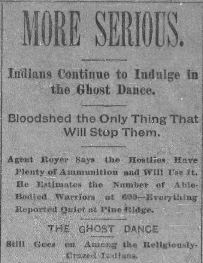 Many news items instilled fear of violence leading up to what would be called the Massacre at Wounded Knee. Daily tobacco leaf-chronicle, Clarksville, Tenn. Nov. 22, 1890. Library of Congress