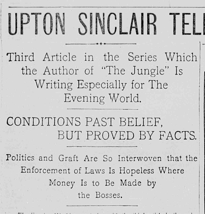 “Sinclair Tells About the Sufferings of the Women in Packingtown.” The Evening World, New York, June 9, 1906.